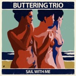 Buttering Trio - Sail With Me (feat. Amir Bresler)