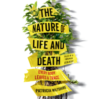 Patricia Wiltshire - The Nature of Life and Death: Every Body Leaves a Trace (Unabridged) artwork