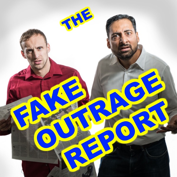 Listen To The Fake Outrage Report Podcast Online At ...