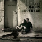 The Bacon Brothers - Can't Complain