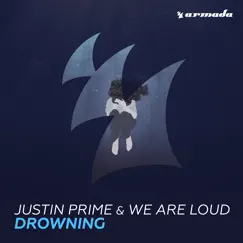 Drowning - Single by Justin Prime & We Are Loud album reviews, ratings, credits