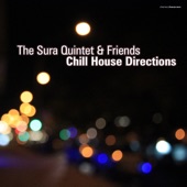 The Sura Quintet & Friends Chill House Direction artwork