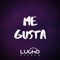 Me Gusta - Lucho Dee Jay lyrics