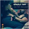 Handle That (feat. Tory Lanez) - Single album lyrics, reviews, download