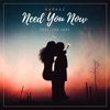 Need You Now (feat. Joe Jury) - Single