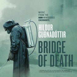 Hildur Gudnadottir - Bridge of Death