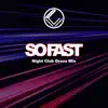 Stream & download So Fast (Night Club Dress Mix)