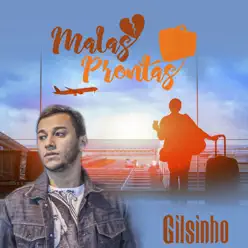 Malas Prontas - Single - Gilsinho Malas Prontas - Single - Gilsinho
