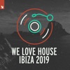 We Love House - Ibiza 2019