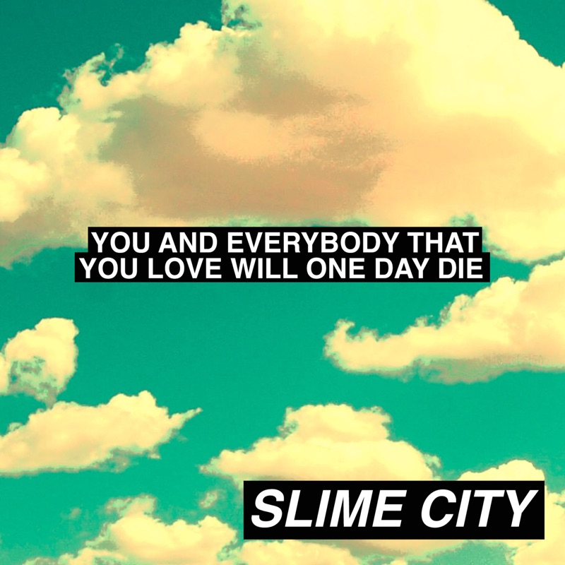 Slime love песня. One Day we will die.