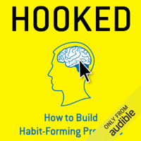 Nir Eyal - Hooked: How to Build Habit-Forming Products (Unabridged) artwork