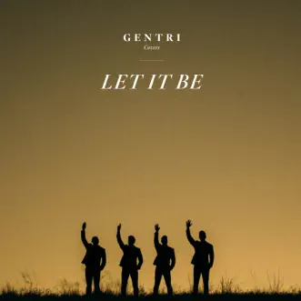 Let It Be - Single by GENTRI album reviews, ratings, credits