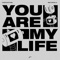 You Are My Life - Chocolate Puma & Mike Cervello lyrics