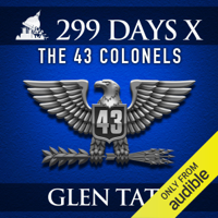 Glen Tate - 299 Days: The 43 Colonels: 299 Days, Book 10 (Unabridged) artwork