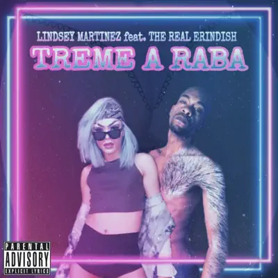 Treme a Raba (feat. The Real Erindish) - Single - Lindsey Martinez Treme a Raba (feat. The Real Erindish) - Single - Lindsey Martinez