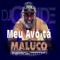 Meu Avô Tá Maluco - DJ Cabide lyrics