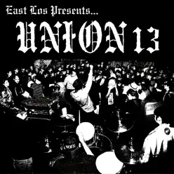East Los Presents - Union 13