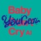 Baby You Can Cry artwork