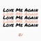 Love Me Again - EV lyrics