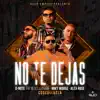 Stream & download No Te Dejas (feat. Cosculluela) - Single