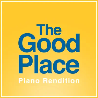 The Good Place - Main Theme (Piano Rendition) - Single - The Blue Notes