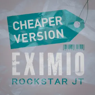 Cheaper Version (feat. Rockstar JT) by Eximio song reviws