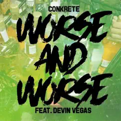 Worse and Worse (feat. Devin Vegas) Song Lyrics