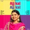 Ajj Kal Ajj Kal - Nimrat Khaira & Bunty Bains lyrics