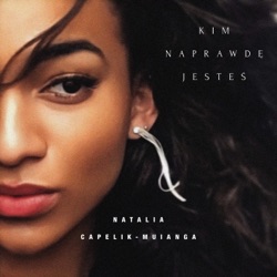 Natalia Capelik-Muianga - Kim Naprawdę Jesteś