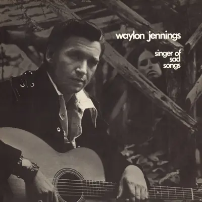 Singer of Sad Songs - Waylon Jennings