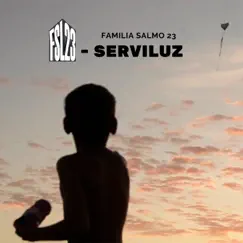 Serviluz - Single by Familia Salmo 23 & Dida album reviews, ratings, credits