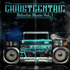 Didactic Music, Vol. 1 by ChristCentric album reviews, ratings, credits