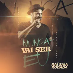 Nunca Vai Ser Eu - Single - Saia Rodada Nunca Vai Ser Eu - Single - Saia Rodada