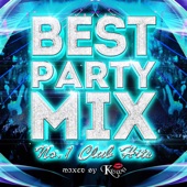BEST PARTY MIX -NO.1 CLUB HIT'S- mixed by DJ KASUMI artwork