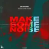 Stream & download Make Some Noise - Single