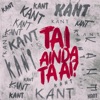 Tai Ainda Ta Ai? by Kant iTunes Track 1