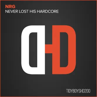 Never Lost His Hardcore by NRG album reviews, ratings, credits