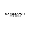 Luke Combs - Six Feet Apart artwork