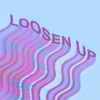 Loosen Up (Bed Scene Remix) - Single