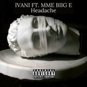 Headache (feat. MME Biig E) - Single