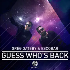 Guess Who's Back - Single by Greg Gatsby & Escobar album reviews, ratings, credits