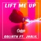 Lift Me Up (feat. Jhalil) - Goliath lyrics