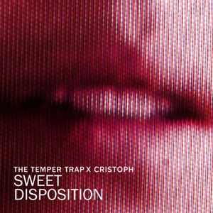 Sweet Disposition (Cristoph Remixes) - Single