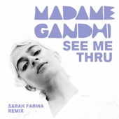 Madame Gandhi - See Me Thru (Sarah Farina Remix)