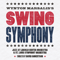 Jazz at Lincoln Center Orchestra, Wynton Marsalis, St. Louis Symphony & David Robertson - Swing Symphony artwork