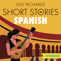 Olly Richards - Short Stories in Spanish  for Intermediate Learners artwork