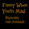 Funny When You're Mad (feat. Menacide) - Psychoetry lyrics