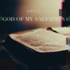 God of My Salvation - Single