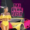 Mi Like That - Single album lyrics, reviews, download