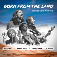 Ricky Kej - Born from the Land (Unccd Land Anthem) [feat. Baaba Maal, Lonnie Park & IP Singh] - Single artwork